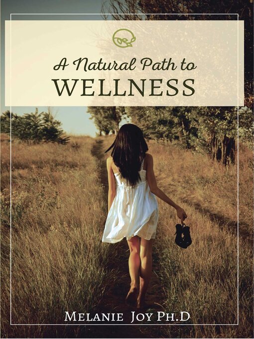 Title details for A Natural Path to Wellness by Melanie Joy PH.D. - Wait list